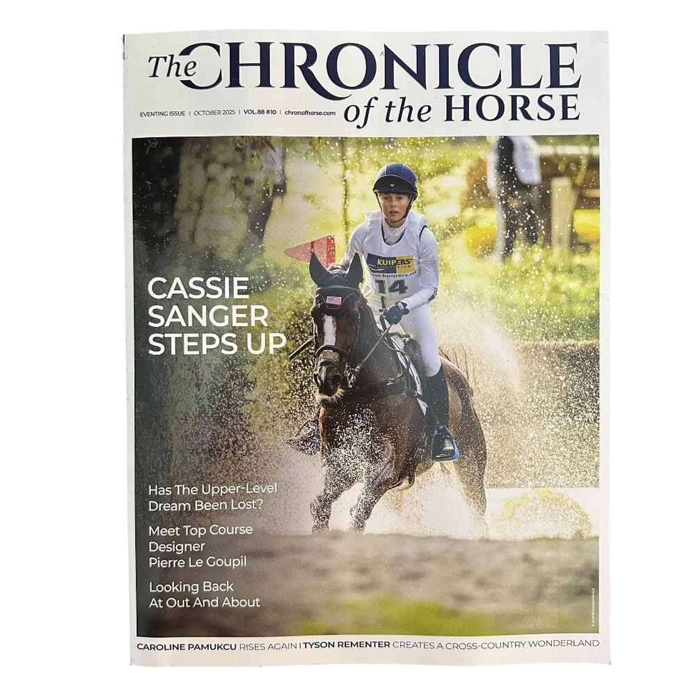 Chronicle of the Horse Magazine October 2025 Vol 88 #10 Cassie Sanger